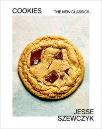Cookies The New Classics A Baking Cookbook by Jesse Szewczyk