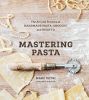 Mastering Pasta by Marc Vetri